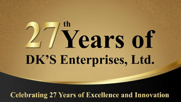 27 Years of DK’S Enterprises, Ltd.